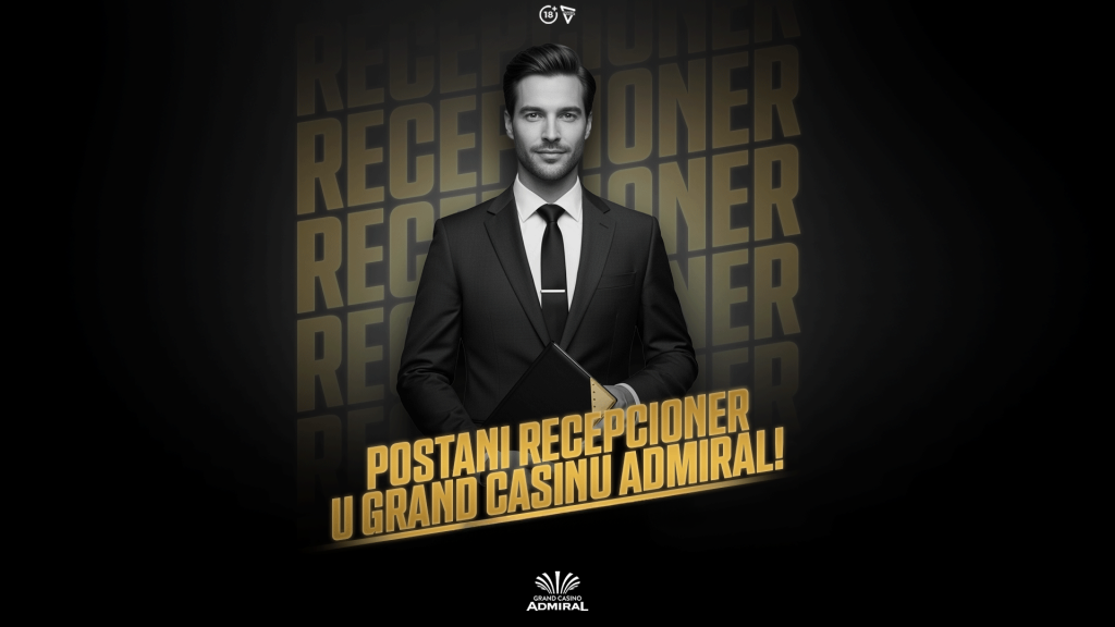 Tražimo RECEPCIONERA za Grand Casino Admiral!